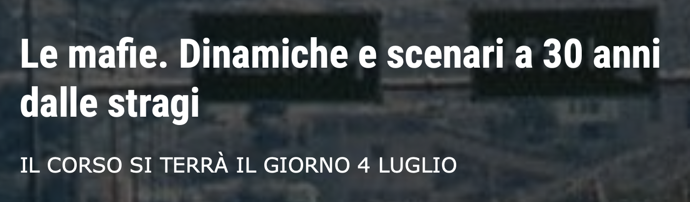 Le mafie. Dinamiche e scenari a 30 anni dalle stragi